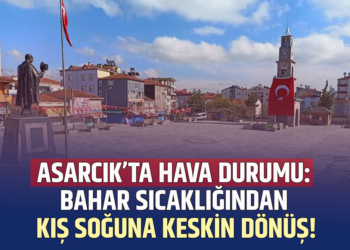 ASARCIK’TA HAVA DURUMU: BAHAR SICAKLIĞINDAN KIŞ SOĞUĞUNA KESKİN DÖNÜŞ!