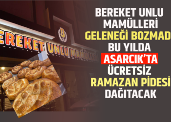 BEREKET UNLU MAMÜLLERİ GELENEĞİ BOZMADI BU YILDA ASARCIK’TA ÜCRETSİZ RAMAZAN PİDESİ DAĞITACAK
