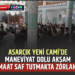 ASARCIK YENİ CAMİ’DE MANEVİYAT DOLU AKŞAM : CEMAAT SAF TUTMAKTA ZORLANDI!