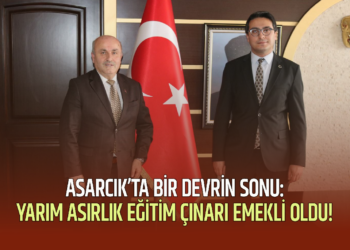 ASARCIK’TA BİR DEVRİN SONU:YARIM ASIRLIK EĞİTİM ÇINARI EMEKLİ OLDU!