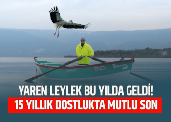 YAREN LEYLEK BU YILDA GELDİ! 15 YILLIK DOSTLUKTA MUTLU SON