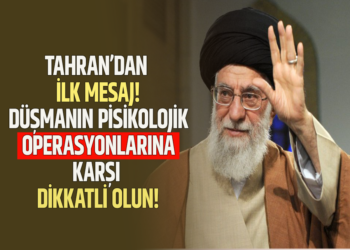 TAHRAN’DAN İLK MESAJ!: DÜŞMANIN PİSİKOLOJİK OPERASYONLARINA KARŞI DİKKATLİ OLUN!