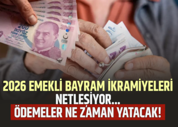 2026 EMEKLİ BAYRAM İKRAMİYELERİ NETLEŞİYOR…ÖDEMELER NE ZAMAN YATACAK?