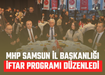 MHP SAMSUN İL BAŞKANLIĞI İFTAR PROGRAMI DÜZENLEDİ!