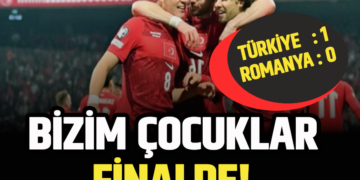 BİZİM ÇOCUKLAR FİNALDE! TÜRKİYE : 1 ROMANYA : 0