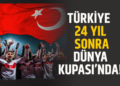 TÜRKİYE 24 YIL SONRA DÜNYA KUPASI’NDA!