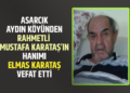 ASARCIK AYDIN KÖYÜNDEN RAHMETLİ MUSTAFA KARATAŞ’IN HANIMI ”ELMAS KARATAŞ” VEFAT ETTİ