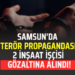 SAMSUN’DA TERÖR EYLEMİ YAPAN İKİ İNŞAAT İŞÇİSİ GÖZALTINA ALINDI!