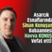 ASARCIK ESNAFLARINDAN SİNAN KONUŞUM’UN BABAANNESİ VEFAT ETTİ
