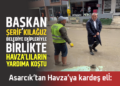 ASARCIK’TAN HAVZA’YA KARDEŞ ELİ : BAŞKAN ŞERİF KILAĞUZ BELEDİYE EKİPLERİYLE BİRLİKTE HAVZA’LILARIN YARDIMA KOŞTU