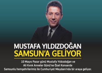 Samsun’da Dev Anneler Günü Konseri: Mustafa Yıldızdoğan ve Ali Kınık Sahne Alacak!