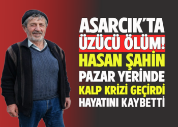 ASARCIK’TA ÜZÜCÜ ÖLÜM! ”HASAN ŞAHİN” PAZAR YERİNDE KALP KRİZİ GEÇİRDİ HAYATINI KAYBETTİ