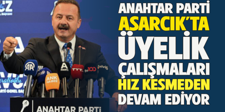 ANAHTAR PARTİ ASARCIK’TA ÜYELİK ÇALIŞMALARI HIZ KESMEDEN DEVAM EDİYOR