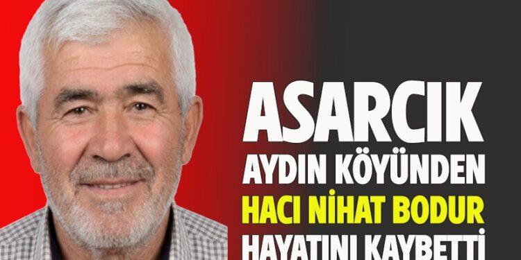 HACI NİHAT BODUR HAYATINI KAYBETTİ