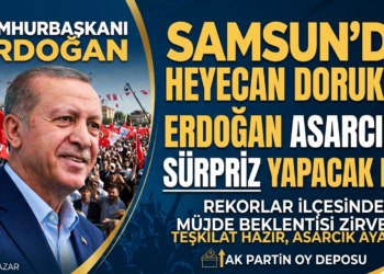 SAMSUN’DA BÜYÜK HEYECAN: CUMHURBAŞKANI ERDOĞAN ASARCIK’A SÜRPRİZ BİR ZİYARET GERÇEKLEŞTİRECEK Mİ?