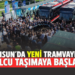 SAMSUN’DA YENİ TRAMVAYLAR YOLCU TAŞIMAYA BAŞLADI