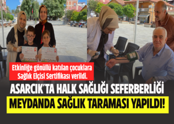 ASARCIK’TA HALK SAĞLIĞI SEFERBERLİĞİ : MEYDANDA SAĞLIK TARAMASI YAPILDI!