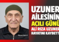 Samsun’un Asarcık ilçesi sakinlerinden Ali Rıza Uzuner, 82 yaşında hayatını kaybetti.