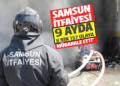 SAMSUN İTFAİYESİ :9 AYDA 8 BİN 157 OLAYA MÜDAHALE ETTİ