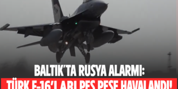 BALTIK’TA RUSYA ALARMI:TÜRK F-16’LARI  PEŞ PEŞE HAVALANDI!